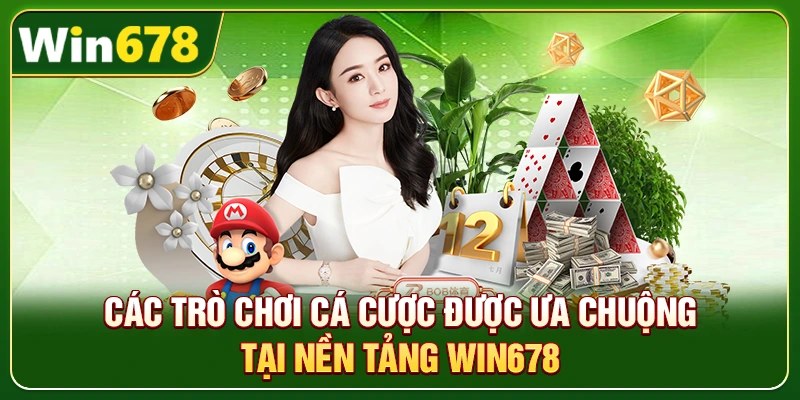WIN678 | Link WIN678.Com Chính Thức 2026 – Nạp Tiền WIN678 Tặng 678k 6 Các trò chơi cá cược được ưa chuộng tại nền tảng Win678