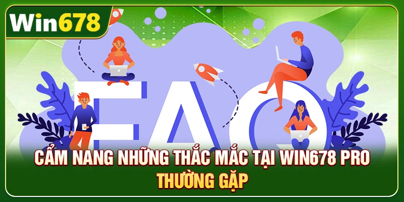 WIN678 | Link WIN678.Com Chính Thức 2026 – Nạp Tiền WIN678 Tặng 678k 12 Cẩm nang những thắc mắc tại Win678 pro thường gặp