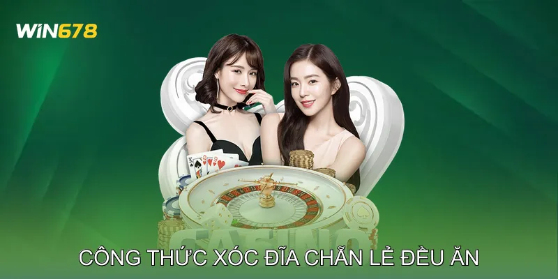 Công Thức Xóc Đĩa Chẵn Lẻ Đều Ăn Cơ Hội Thắng Mỗi Ván 10 Công Thức Xóc Đĩa Chẵn Lẻ Đều Ăn Cơ Hội Thắng Mỗi Ván